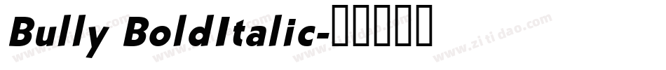 Bully BoldItalic字体转换